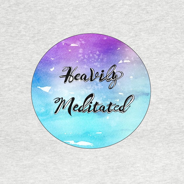 'Heavily Meditated' Text by annaleebeer